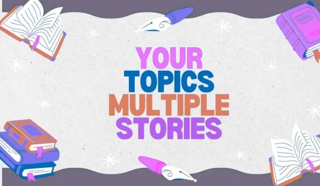 Your Topics Multiple Stories